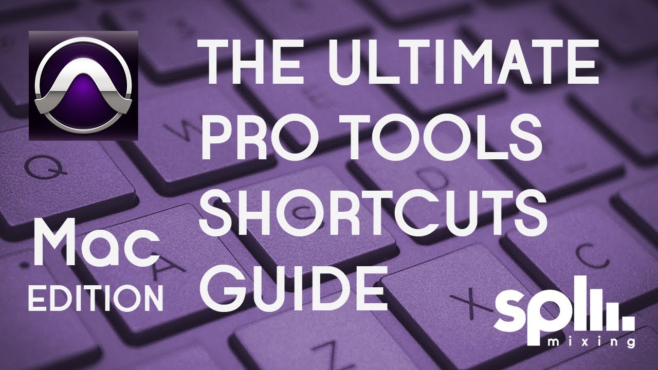 The Ultimate Pro Tools Shortcuts Guide | Mac Edition | SPLmixing.com