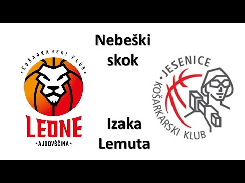 3. SKL, Leone Ajdovščina : Chilli Jesenice (člani) - zabijanje Izaka Lemuta
