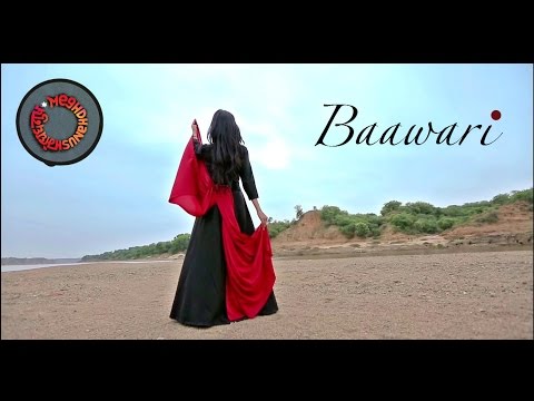Baawari | Meghdhanush feat. Divya Kumar