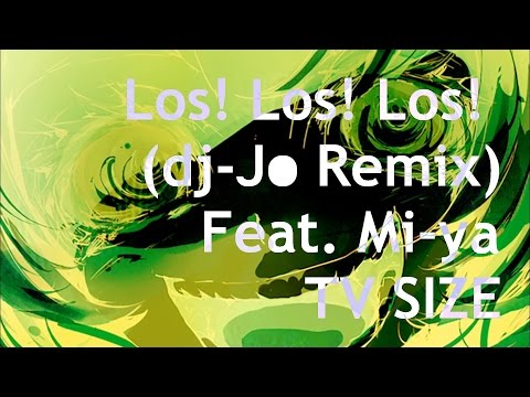 Youjo Senki ED: Los! Los! Los! feat. Mi-ya [ dj-Jo Remix ] TV Size