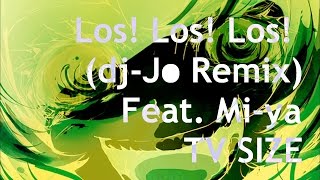 Youjo Senki ED: Los! Los! Los! feat. Mi-ya [ dj-Jo Remix ] TV Size