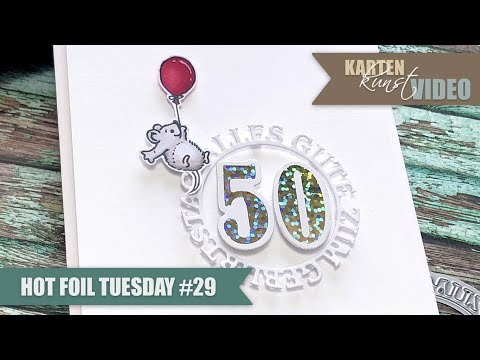 Karten-Kunst Hot Foil Tuesday #29 – Heißfolierte und gestanzte Zahlen
