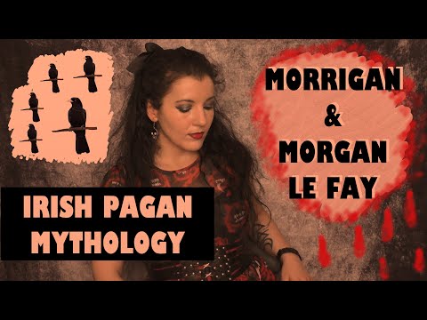 The Goddess Morrigan & Morgan Le Fay
