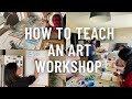 How to TEACH an ART Class (Tips for Conducting an Art Workshop!)