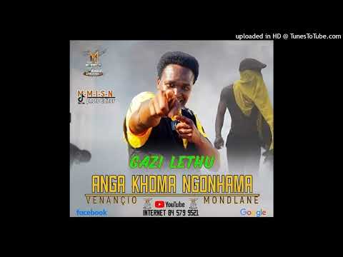 Gazi Letho - Anga Koma Ngonhama Venancio Mondlane