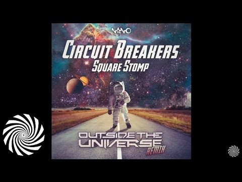 Circuit Breakers - Square Stomp (Outside The Universe Remix)