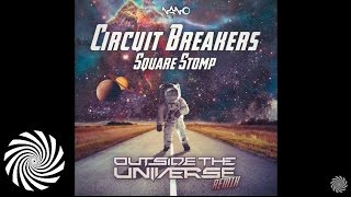 Circuit Breakers - Square Stomp (Outside The Universe Remix)