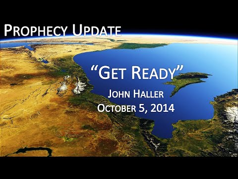 2014 10 05 John Haller Prophecy Update "Get Ready"
