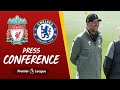 Jürgen Klopp's pre-match press conference | Chelsea