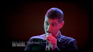 This Time The Dream&#39;s On Me • Harold Arlen | Emiliano Loconsolo - Jazz singer