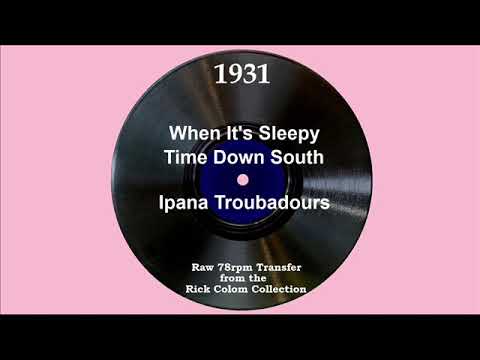 1931 Ipana Troubadours - When It’s Sleepy Time Down South (Paul Small, vocal)