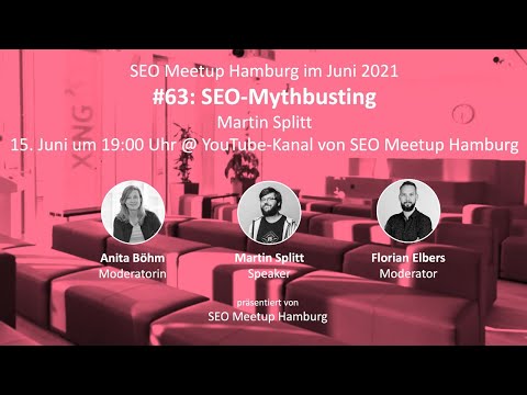 SEO Meetup #63: SEO-Mythbusting mit Martin Splitt von Google