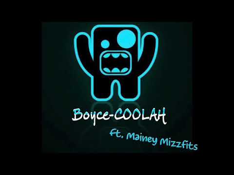 Boyce-COOLAH - Hands Up ( Ft. Mainey Mizzfits )