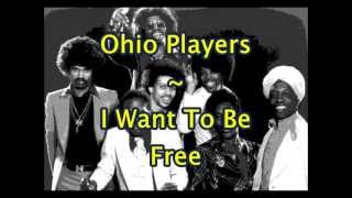 Ohio Players - I Want To Be Free