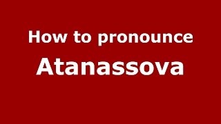 How to pronounce Atanassova