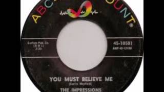 The Impressions -  You Must Believe Me