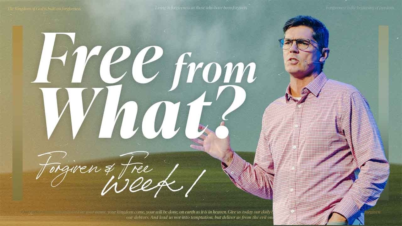 "Forgiven from What?" | Forgiven & Free, Part 1