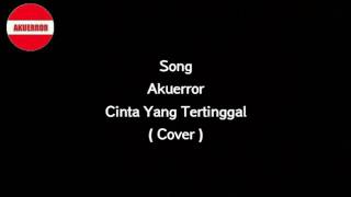 Download lagu Aku eror cinta yang tertinggal  lirik full mp3