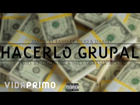 Jamby El Favo Ft. Ñejo & Darell - Hacerlo Grupal