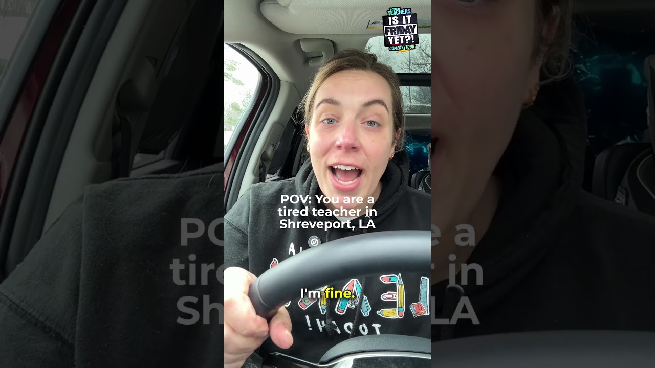 POV: You are a tired teacher in Shreveport