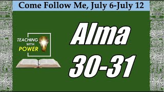 Come Follow Me, Alma 30-31(July 6-July12 )