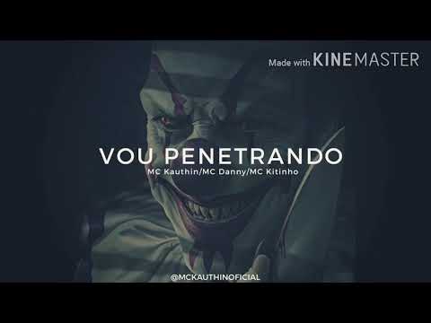 MONTAGEM - MC Kauthin, MC Danny, MC Kitinho - Vou Penetrando (Áudio Oficial) DJ FERREIRA