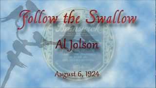 Al Jolson - Follow The Swallow (1924)