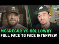 Conor McGregor Vs Max Holloway FULL Face 2 Face 8 Minute Version