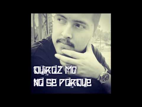 Quiroz MC - No Se Porque
