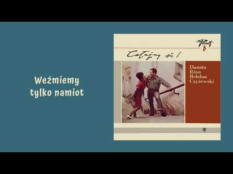 Danuta Rinn, Bogdan Czyżewski - Weźmiemy tylko namiot [Official Audio]