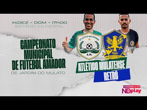 ATLÉTICO MULATENSE vs RETRÔ | Campeonato Municipal de Futebol Amador