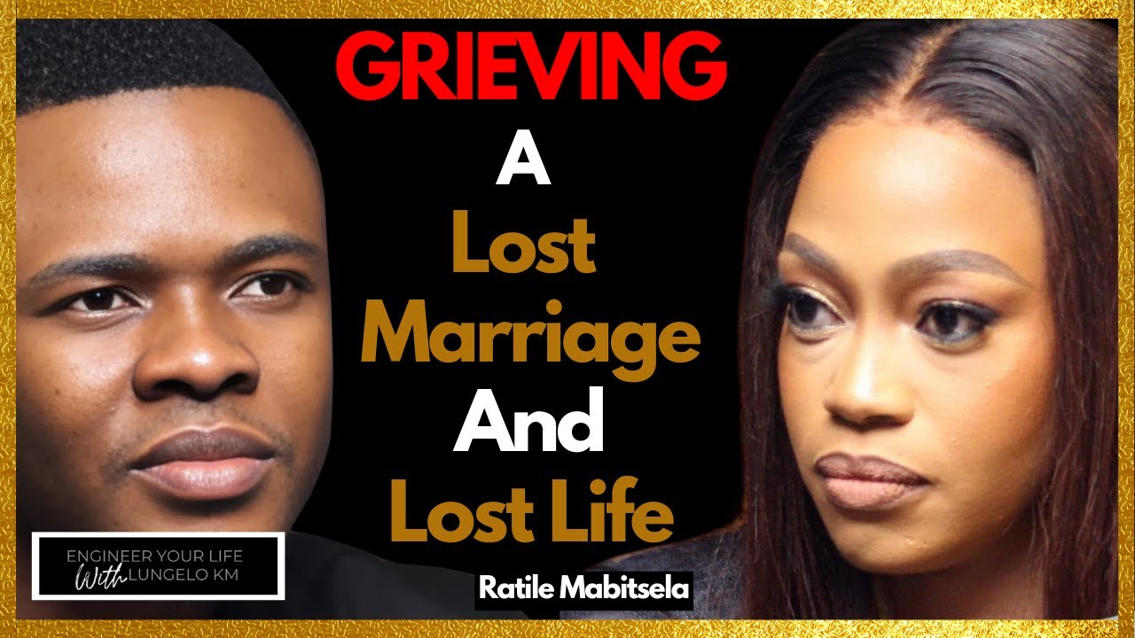 Grief Of A Lost Marriage And A Lost Life - RATILE MABITSELA
