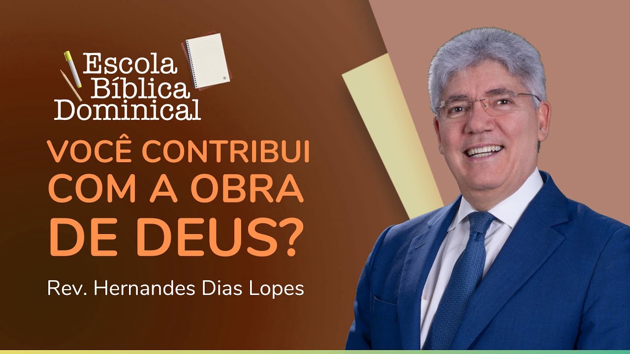 VOCÊ CONTRIBUI COM A OBRA DE DEUS? | Rev. Hernandes Dias Lopes | IPP