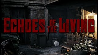 【Ecoes of the Living Demo】 Liam Full Playthrough あれっぽい固定カメラのサバイバルホラーです。まだデモバージョンです。
