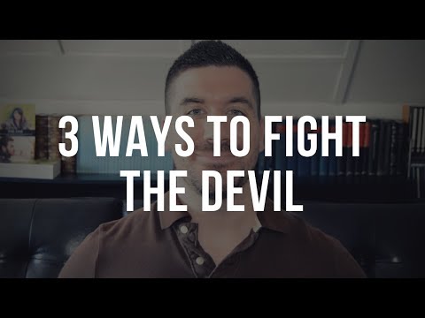 How to Fight the Devil: 3 Ways to Deal with Spiritual Warfare as a Christian
