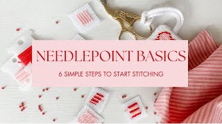 Needlepoint Basics: Learn the 6 Essential Steps to Start Stitching | Beginner’s Guide
