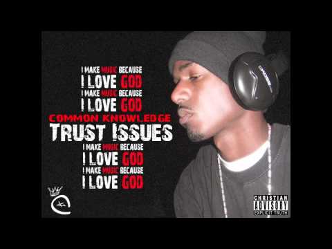 Common Knowledge - Trust Issues (Christian Remix)(@Knowledge_Muzik)