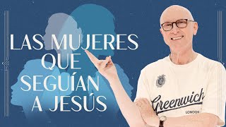 Las mujeres que seguian a Jesús - Andrés Corson | Prédicas 2025