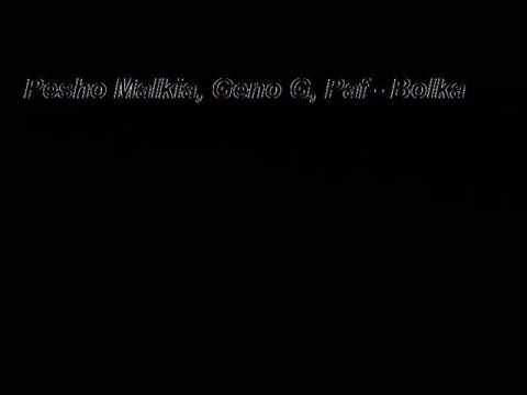 Pesho Malkia, Geno G, Paf   Bolka