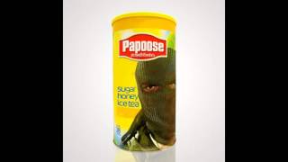 Papoose "Sugar Honey Ice Tea" (I'm With The Shits