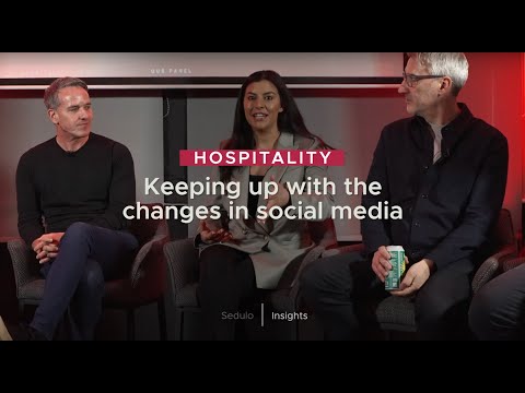 Keeping up with changes in social media | Hospitality - What's Next? | Sedulo