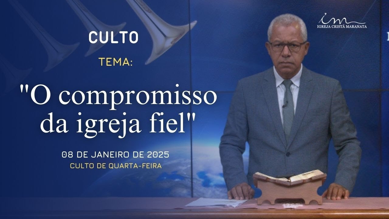 08/01/2025 - [CULTO 20H] - Igreja Cristã Maranata - Tema: "O compromisso da Igreja Fiel"- Quarta