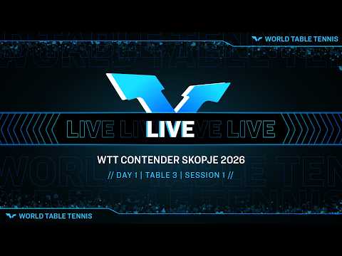 LIVE! | T3 | Day 1 | WTT Contender Skopje 2026 | Session 1