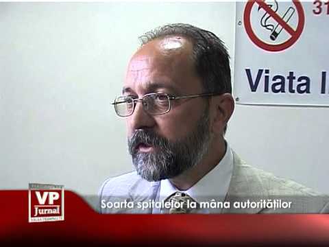 Soarta spitalelor la mâna autorităţilor