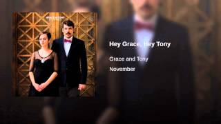 Hey Grace, Hey Tony