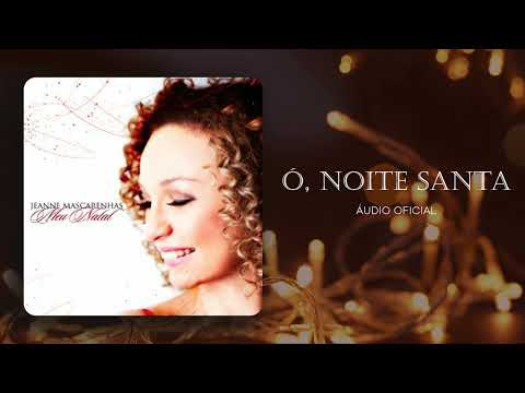 Jeanne Mascarenhas - Ó, Noite Santa | Áudio Oficial