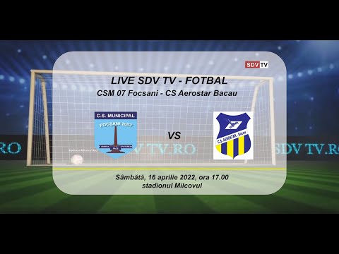 Fotbal L 3 @SDV TV  CSM 07 Focsani - Aerostar Bacau