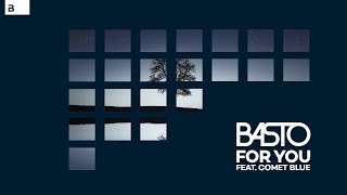 Basto - For You (feat. Comet Blue) [Big &amp; Dirty Records]