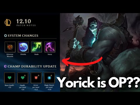 Patch 12.10: Yorick's Durability Patch