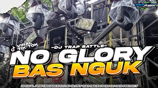 Download lagu DJ TRAP BATTLE NO GLORY BASS NGUK BEDIL BEDIL mp3